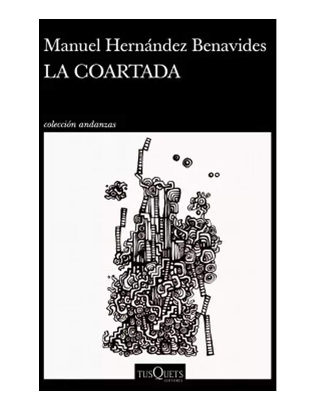  La Coartada, De Manuel Hernandez Benavides. Editorial Tusquets, Tapa Blanda, Edición 1 En Español, 2019